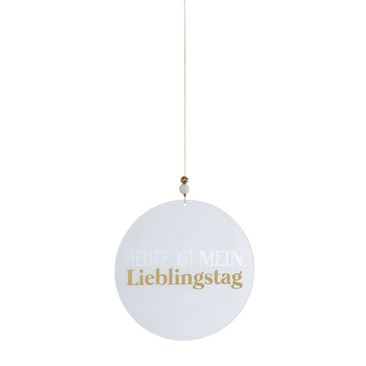 Glaspoesie "Heute ist mein Lieblingstag" - Räder Design